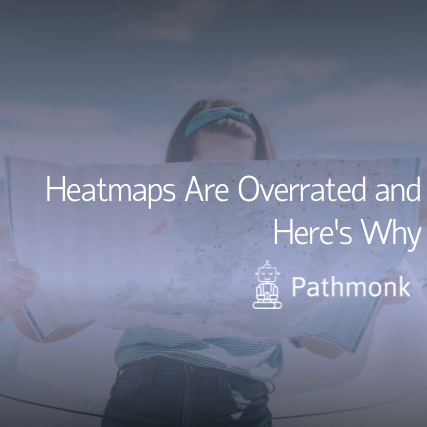 Heatmaps Are Overrated and Here&rsquo;s Why Featured Image